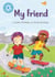 My Friend - Independent Reading Non-Fiction Blue 4