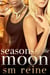 Seasons of the Moon Series, Books 1-4: Six Moon Summer, All Hallows' Moon, Long Night Moon, and Gray Moon Rising - Seasons of the Moon, #1