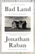 Bad Land - An American Romance