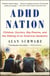 ADHD Nation - Children, Doctors, Big Pharma, and the Making of an American Epidemic