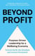 Beyond Profit - Purpose-Driven Leadership for a Wellbeing Economy