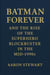 Batman Forever and the Rise of the Superhero Blockbuster in the Mid-1990s