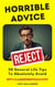 Horrible Advice:  50 General Life Tips To Absolutely Avoid - Horrible Advice, #1