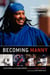 Becoming Manny - Inside the Life of Baseball's Most Enigmatic Slugger