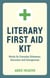 Literary First Aid Kit - Words for Everyday Dilemmas, Decisions and Emergencies