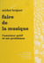 Faire de la musique - L'amateur actif et ses problèmes
