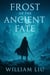 Frost of the Ancient Fate