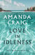 Love In Idleness - 'Really charming and inspired' Alison Lurie