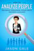 How to Analyze People: Influence, Persuasion, Social Skills, and Body Language