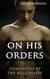 On His Orders: Dominated by the Billionaire - Dominated by the Billionaire, #2