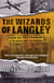 The Wizards Of Langley - Inside The Cia's Directorate Of Science And Technology