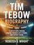 Tim Tebow Biography: A Life of Faith, Passion, fighting through Life’s Storms, and Staying Strong
