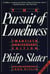 The Pursuit of Loneliness - America's Discontent and the Search for a New Democratic Ideal
