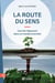 La route du sens - ROUTE DU SENS -LA -NE [NUM]