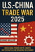 U.S.–China Trade War 2025 : How Global Power Shifts, Tariffs, and Tech Battles Are Reshaping the World Economy