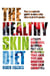 The Healthy Skin Diet - Your complete guide to beautiful skin in just 8 weeks!