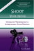 Shoot Your Novel: Cinematic Techniques to Supercharge Your Writing - The Writer's Toolbox Series