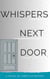 Whisper Next Door