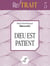 DIEU EST PATIENT