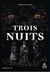 Trois Nuits