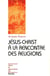 Jésus-Christ à la rencontre des religions - JJC 39