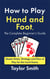 How to Play Hand and Foot, the Complete Beginner's Guide: Master Rules, Strategy and Flow of Play for this Card Game