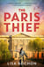The Paris Thief - A captivating story of forbidden love, courage and betrayal in Occupied Paris