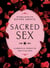 Sacred Sex - The Magick and Path of the Divine Erotic