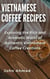 Vietnamese Coffee Recipes