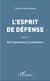 L'esprit de défense - Volume 2 - De l'expérience à l'espérance
