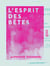 L'Esprit des bêtes - Zoologie passionnelle
