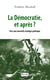 La Démocratie, et après ? - Vers une nouvelle écologie politique