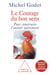 Le Courage du bon sens - Nouvelle édition revue et augmentée