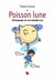 Poisson lune - Témoignage sur une maladie rare