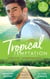 Tropical Temptation: Exotic Temptation - A Sheikh to Capture Her Heart / The Renegade Billionaire / The Fling That Changed Everything