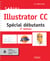 Cahier Illustrator CC - Spécial débutants - 3e édition