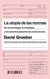 La utopía de las normas - De la tecnología, la estupidez y los secretos placeres de la burocracia
