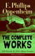 The Complete Works of E. Phillips Oppenheim: 109 Novels & 200+ Short Stories (Illustrated Edition)