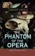 THE PHANTOM OF THE OPERA (Mystery & Horror Series) - Gothic Classic Based on True Events at the Paris Opera