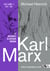 Karl Marx e o nascimento da sociedade moderna - Biografia e desenvolvimento de sua obra