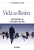 Vida No Reino - Adotando As Virtudes Do Rei