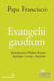 Evangelii Gaudium - Introducción: Walter Kasper. Epílogo: George Augustin