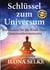 Schlüssel zum Universum - Entdecken Sie die Kraft Ihres Quantumbewusstseins