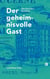 Der geheimnisvolle Gast - Eine fast wahre Geschichte