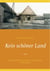 Kein schöner Land ... - Biografische Skizzen, Notizen, Erinnerungen, Erzählungen