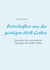 Botschaften aus der geistigen Welt Gottes - Das Leben Jesu und weitere Aussagen der Helfer Gottes