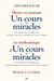 Mettre en pratique un cours en miracles / La méthodologie d’un cours en miracles - Volumes II et III
