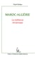 Maroc-Algérie - La méfiance réciproque