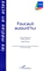 Foucault aujourd'hui - Actes des neuvièmes rencontres Ina-Sorbonne, 27 novembre 2004