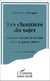 Les chantiers du sujet - Homme social et action chez le jeune Marx